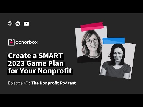Create a SMART 2023 Game Plan for Your Nonprofit | The Nonprofit Podcast Ep [Video]