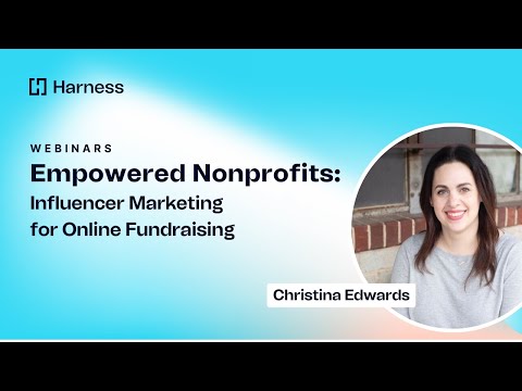 Nonprofit Webinar: Empowered Nonprofits – Influencer Marketing for Online Fundraising [Video]