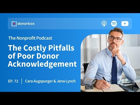 The Costly Pitfalls of Poor Donor Acknowledgement | The Nonprofit Podcast 🎙️🎙️ [Video]