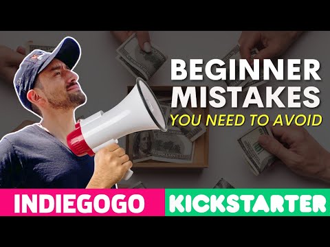 Kickstarter & Indiegogo Mistakes Beginners Make [Video]
