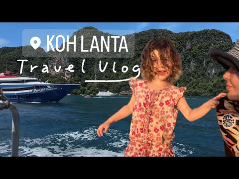 Family Travel from Phuket to Koh Lanta via Phi Phi | Toddler’s Adventure in Thailand [Video]