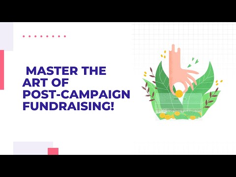 Mastering the Art of Post-Campaign Fundraising! | Nonprofit Marketing [Video]