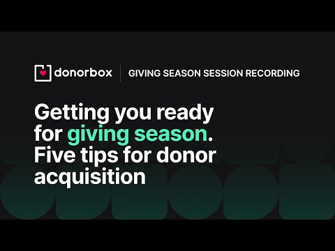 5 Giving Season Donor Acquisition Strategies [Video]