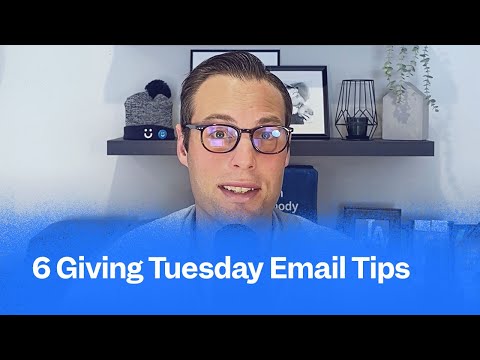 6 Giving Tuesday Email Tips [Video]