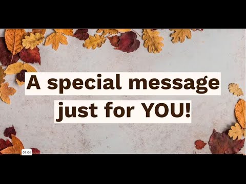 A special message just for YOU! [Video]