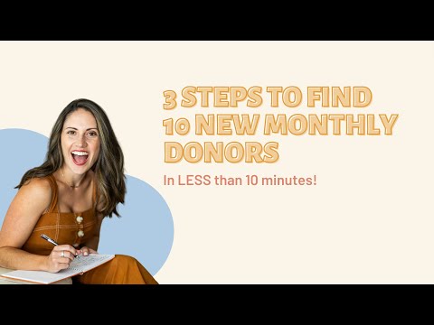 3 Steps To Find 10 New Monthly Donors [Video]