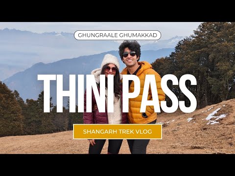 Trek to THINI PASS | Couple travel | Shangarh vlog. [Video]