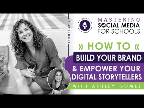 How to Build Your Brand & Empower Your Digital Storytellers with Ashley Gomez [Video]