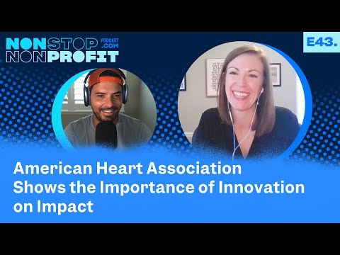 EP43 | American Heart Association Shows the Importance of Innovation on Impact [Video]