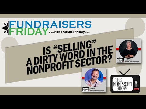 Is ‘Selling’ A Dirty Word In The Nonprofit Sector? [Video]