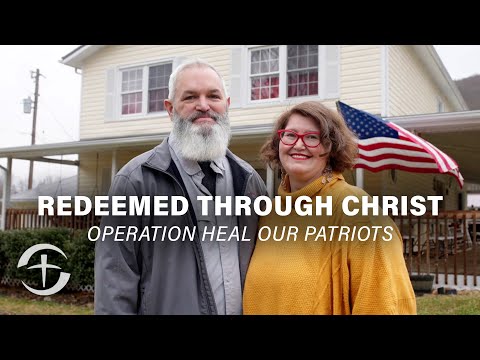 Redeemed Through Christ | Operation Heal Our Patriots [Video]